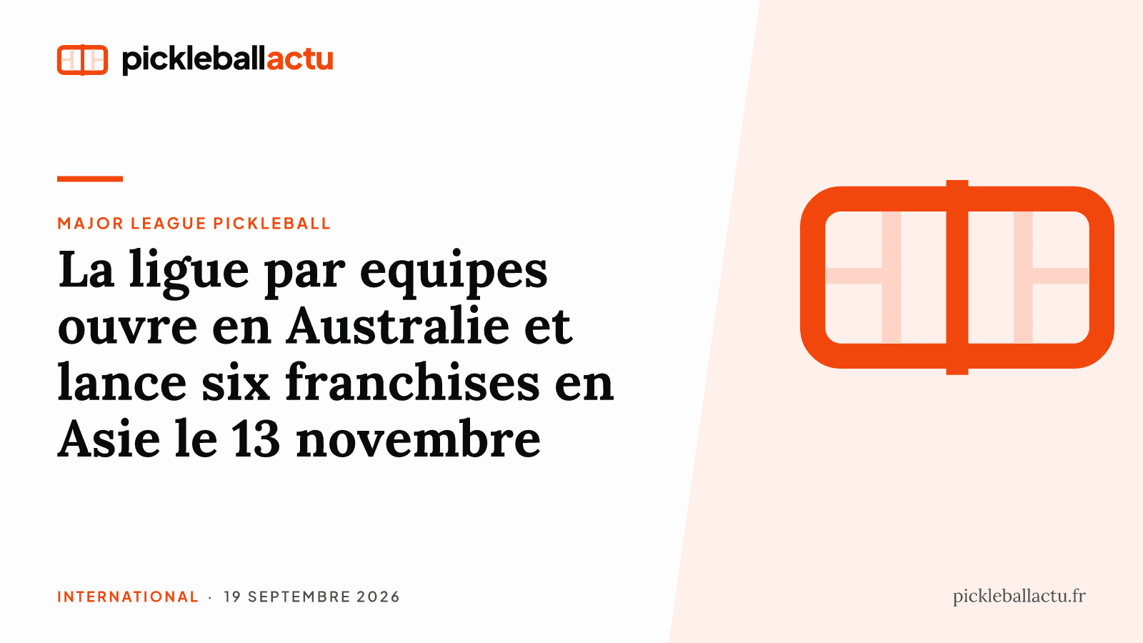 Major League Pickleball s'exporte : l'Australie lancée, l'Asie au départ le 13 novembre